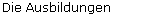 Die Ausbildungen